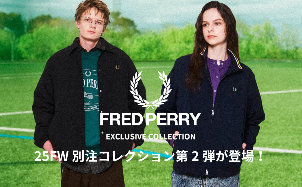 FRED PERRY(フレッドペリー) 25FW別注コレクション第2弾が登場！の特集です。