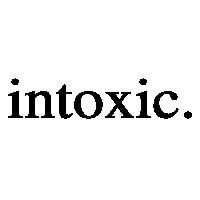 INTOXIC
